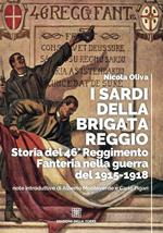 I sardi della Brigata Reggio. Storia del 46° Reggimento Fanteria nella guerra del 1915-1918