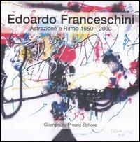 Edoardo Franceschini. Astrazione e ritmo 1950-2000. Catalogo della mostra - copertina