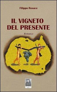 Il vigneto del presente - Filippo Rosace - copertina