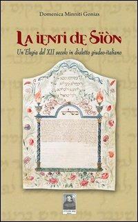 La ienti de Sïón. Un'elegia del XII secolo in dialetto giudeo-italiano - Domenica Minniti Gionas - copertina