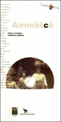 Ammasca. Con CD Audio - John B. Trumper,Collettivo Dedalus - copertina