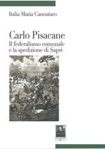 Carlo Pisacane. Il federalismo comunale e la spedizione di Sapri