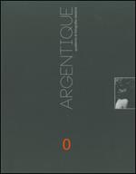 Argentique n.0. Quaderno di fotografia classica. Ediz. illustrata