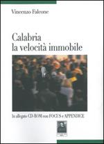 Calabria la velocità immobile. Con CD-ROM