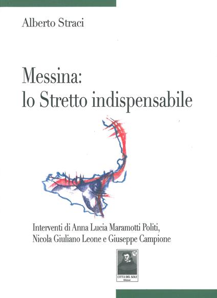 Messina. Lo stretto indispensabile - Alberto Straci - copertina