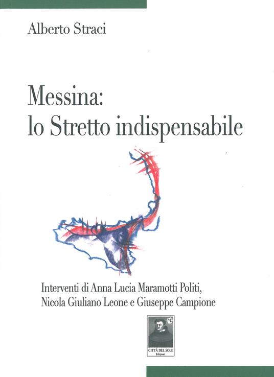 Messina. Lo stretto indispensabile - Alberto Straci - copertina