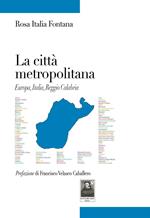 La città metropolitana. Europa, Italia, Reggio Calabria