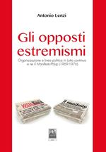 Gli opposti estremismi. Organizzazione e linea politica in Lotta continua e ne il Manifesto-Pdup (1969-1976)