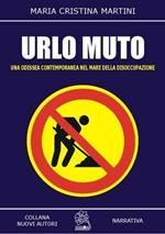 Urlo muto. Una odissea contemporanea nel mare della disoccupazione