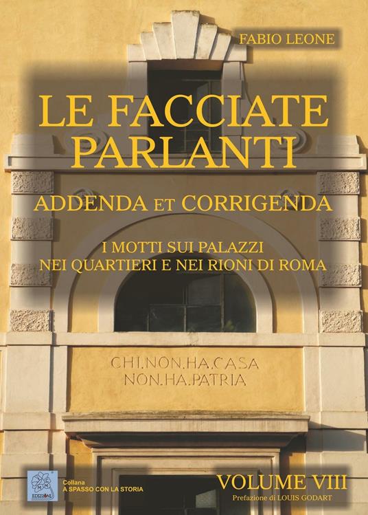 Le facciate parlanti. Vol. 8: Addenda et corrigenda. I motti sui palzzi nei quartieri e nei rioni di Roma - Fabio Leone - copertina