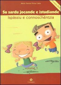 Sardu jocande e istudiande ispàssiu e connoschéntzia: pro èssere meres de sa limba (Su). Con DVD - M. Teresa Pinna Catte - copertina