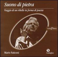 Suono di pietra. Viaggio di un ribelle in forma di poesia. Con CD Audio - Mario Faticoni - copertina