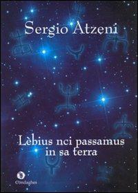 Lèbius nci passamus in sa terra (Passavamo sulla terra leggeri). Testo sardo - Sergio Atzeni - copertina