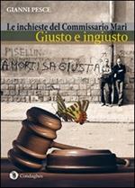 Giusto e ingiusto. Le inchieste del commissario Mari