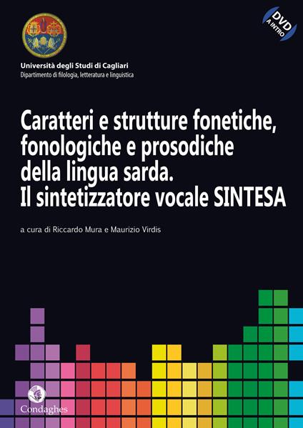 Caratteri e strutture fonetiche, fonologiche e prosodiche della lingua sarda. Il sintetizzatore vocale sintesa. Con DVD - Riccardo Mura,Maurizio Virdis - copertina