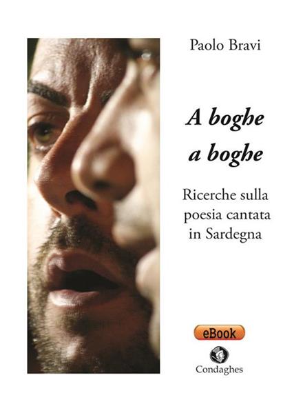 A boghe a boghe. Ricerche sulla poesia cantata in Sardegna - Paolo Bravi - ebook
