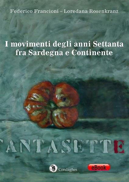 I movimenti degli anni Settanta fra Sardegna e continente - Federico Francioni,Loredana Rosenkranz - ebook