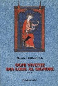 Ogni vivente dia lode al Signore. Vol. 2 - Maurice Gilbert - copertina