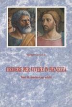 Credere per vivere in pienezza. Temi di catechesi per adulti