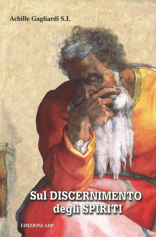 Sul discernimento degli spiriti. Commento alle regole di sant'Ignazio di Loyola - Achille Gagliardi - copertina