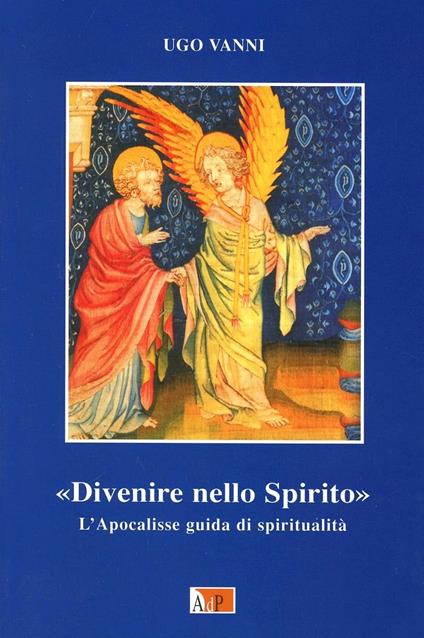 Divenire nello Spirito. L'Apocalisse. Guida di spiritualità - Ugo Vanni - copertina