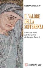 Il valore della sofferenza. Riflessioni sulla «Salvifici doloris» di Giovanni Paolo II