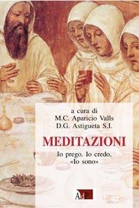 Meditazioni. Io prego, io credo, io sono - M. C. Vallas,Damián G. Astigueta - copertina