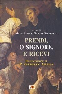 Prendi, o Signore, e ricevi - M. Stella,Giorgia Salatiello - copertina