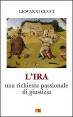 L' ira. Una richiesta passionale di giustizia