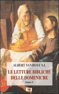 Le letture bibliche delle domeniche. Anno C - Albert Vanhoye - copertina