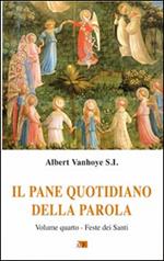 Il pane quotidiano della parola. Vol. 4: Feste dei santi.