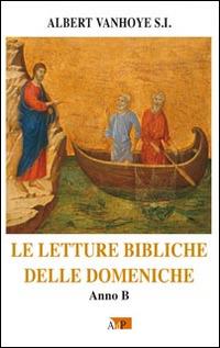 Le letture bibliche delle domeniche. Anno B - Albert Vanhoye - copertina