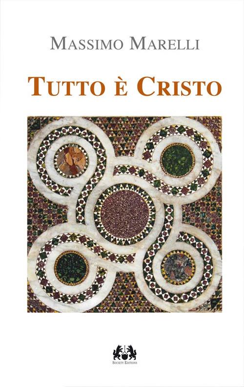 Tutto è Cristo. I sacramenti via di salvezza - copertina