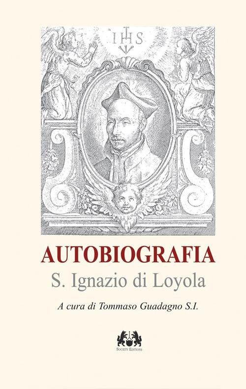 Autobiografia. Nuova ediz. - Ignazio di Loyola (sant') - copertina