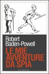 Le mie avventure da spia - Robert Baden-Powell - copertina