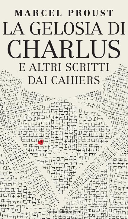 La gelosia di Charlus e altri scritti dai Cahiers - Marcel Proust - copertina