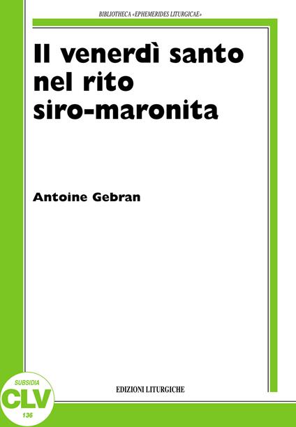 Il venerdì santo nel rito siro-maronita - Antoine Gebran - copertina