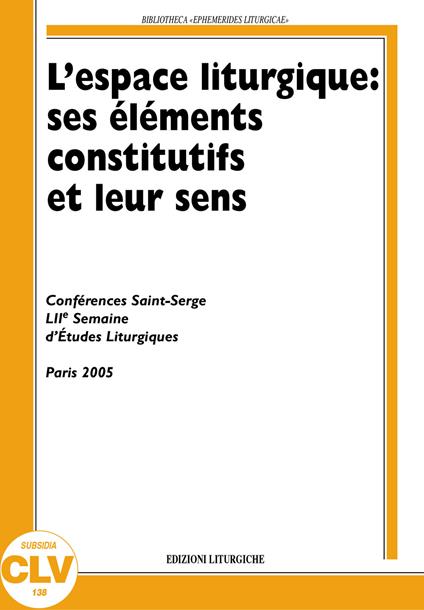 L' espace liturgique: ses éléments constitutifs et leur sens - copertina