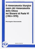 Il rinnovamento liturgico cuore del rinnovamento della Chiesa nei discorsi di Paolo VI (1963-1978)