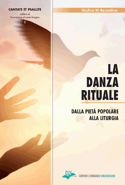 La danza rituale. Dalla pietà popolare alla liturgia - Giuliva Di Berardino - copertina