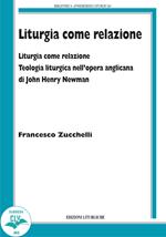 Liturgia come relazione. Teologia liturgica nell'opera anglicana di John Henry Newman