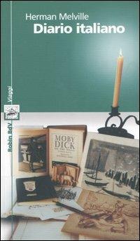 Diario italiano - Herman Melville - Libro - Robin - I libri colorati.  Verde: viaggi | laFeltrinelli