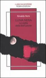 Luna nera. La vigilia della distruzione