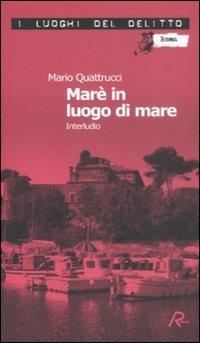 Marè in luogo di mare. Interludio. Le inchieste del commissario Marè. Vol. 8 - Mario Quattrucci - copertina