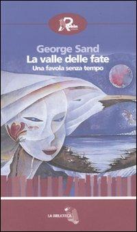 La valle delle fate. Una favola senza tempo - George Sand - copertina