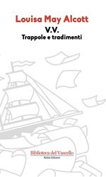 V. V. Trappole e tradimenti