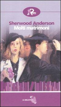 Molti matrimoni - Sherwood Anderson - copertina