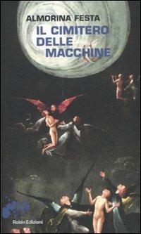 Il cimitero delle macchine - Almorina Festa - copertina