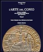 L' arte del conio. Vol. 1: Monete e medaglie della Repubblica di S. Marino prima dell'euro.