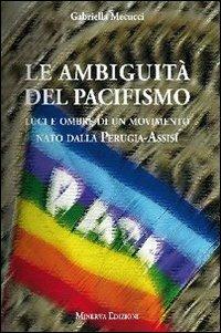 Le ambiguità del pacifismo - Gabriella Mecucci - copertina
